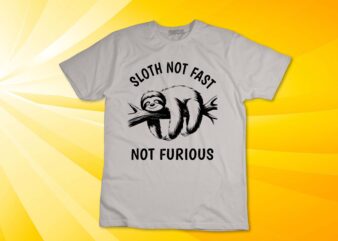 Men Funny Lazy Sloth Not Fast Not Furious Dad Toddler Gift T-Shirt