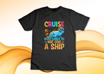 Tie Dye Vacation Cruise Crew Most Likely To Not Give A Ship Tank Top t shirt designs for sale