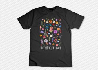 Flower Foxtrots Delta Tangos Funny Foxtrots Delta Tangos T-Shirt design