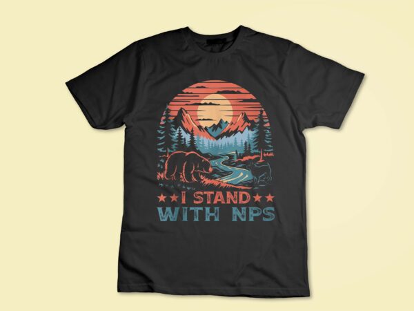 I stand with the nps – national park support tank top t shirt design for sale