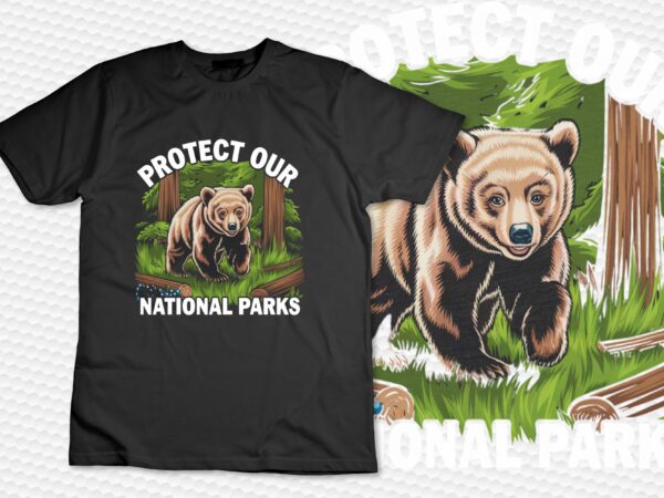 Protect our national parks bear design t-shirt