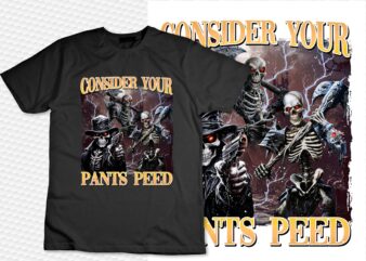 Consider Your Pants Peed Funny Hard Skeleton Meme T-Shirt