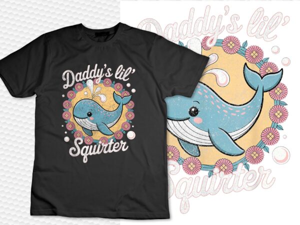 Inappropriate funny daddy’s lil squirter embarrassing women t-shirt