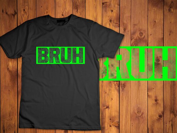 Bruh gamer slang meme design funny saying bruh gamers t-shirt