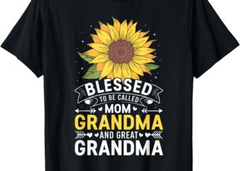 Blessed To Be Called Mom Grandma Great Grandma Mother’s Day T-Shirt