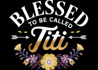 Blessed to Be Called Titi Graphic Bohemian Floral Design