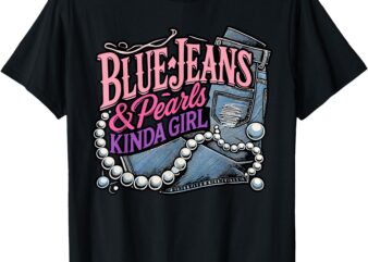 Blue Jeans & Pearls Kinda Girl Stylish T-Shirt