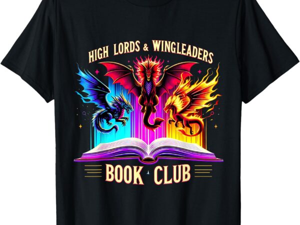 Book lovers fantasy dragon book club high lords wingleaders t-shirt