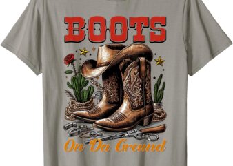 Boots On The Ground, Cowgirl Linedance, Boot Cowboy Western T-Shirt