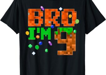 Bro Im 9 Birthday Boy 9th Bday I’m 9 Year Old Gamer Pixel T-Shirt