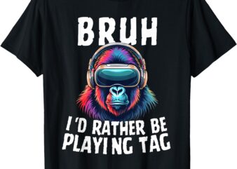 Bruh I’d Rather Be Playing Boys Kids Adult Gorilla VR Gamer T-Shirt