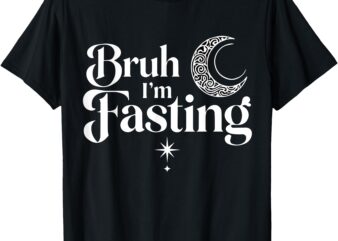 Bruh I’m Fasting Funny Retro Ramadan T-Shirt