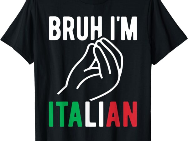 Bruh i’m italian funny italian festival italian boys kids t-shirt