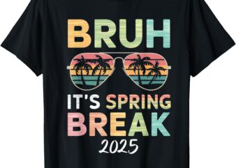 Bruh it’s Spring Break 2025 funny teen college spring break T-Shirt