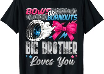 Burnouts or Bows Big Brother Loves You Gender Reveal Party T-Shirt