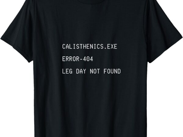 Calisthenics.exe t-shirt