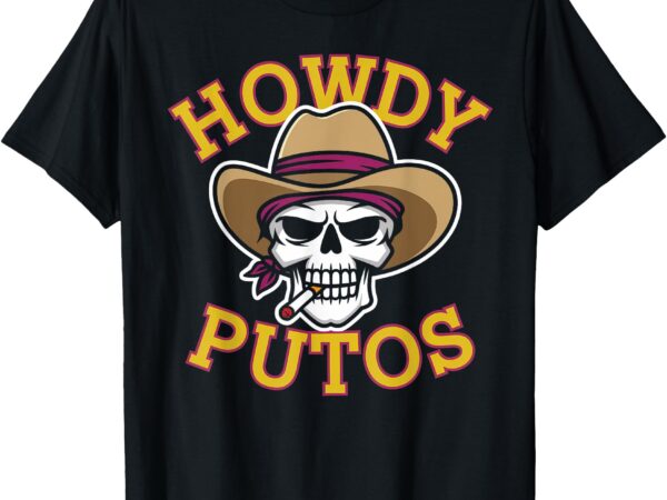 Cartoonish cowboy skull howdy putos in vibrant colors t-shirt