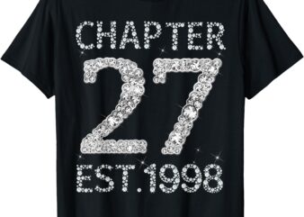 Chapter 27 EST 1998 Happy 27Th Birthday Gift For Him Her T-Shirt