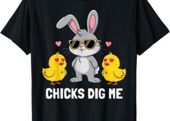 Chicks Dig Me Easter Toddler Boys Men Happy Easter Funny T-Shirt