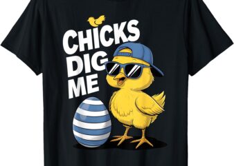 Chicks Dig Me Toddler Boy Easter Boys Easter Toddler Kids T-Shirt