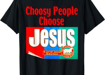 Choosy-People Retro Choose Jesus Christ Women Men Choose Jesus T-Shirt