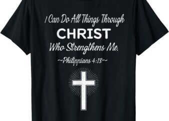 Christian Tee Bible Verse Jesus I Can Do All Things Christ T-Shirt