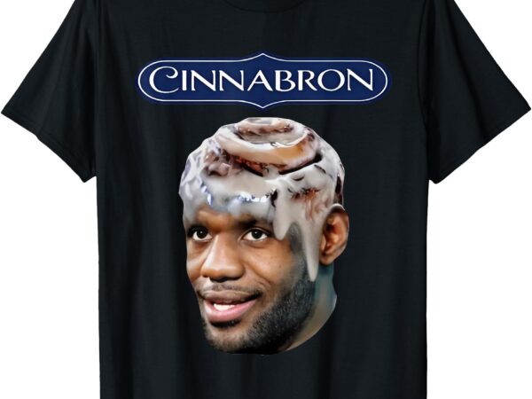 Cinnabron cinnabron cinnabron funny meme cinnabron t-shirt