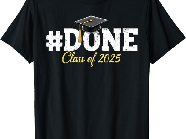 Class of 2025 graduation shirts for him her family women men t-shirt