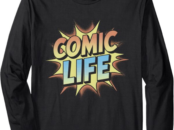 Comic life superhero comic book lover long sleeve t-shirt