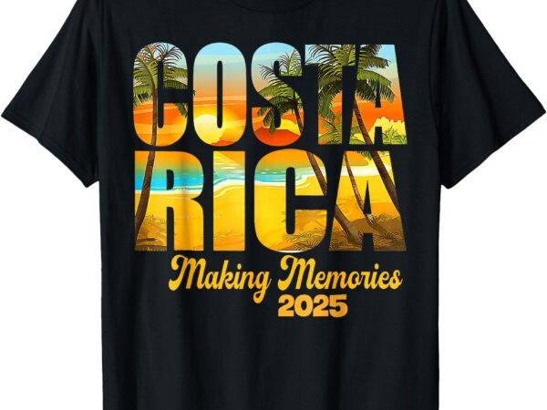 Costa rica 2025 making memories matching family vacation t-shirt