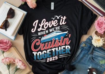 Custom Family Cruise Matching Tee, Personalized Vacation Outfit, I Love It When We’re Cruising Together, Fun Trip Souvenir, Cruise Shirt pa1 t shirt vector file