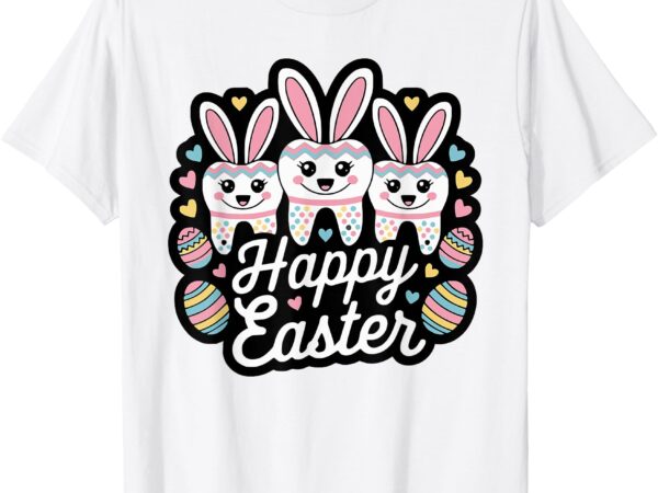 Cute bunny ears dental squad happy easter dentist office t-shirt