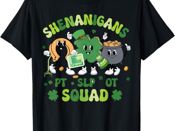 Cute therapy squad st patrick’s day slp ot pt team shamrock t-shirt