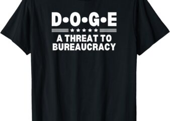 D.O.G.E A Threat To Bureaucracy Chainsaw for Bureaucracy T-Shirt