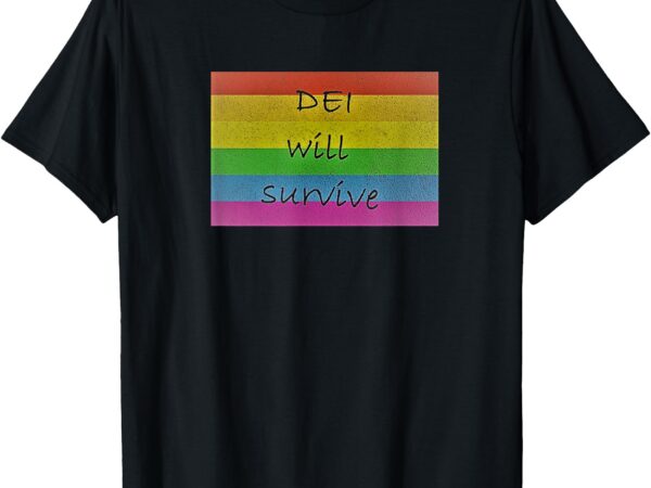 Dei will survive t-shirt