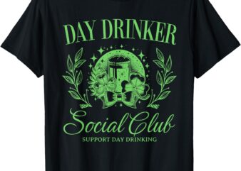 Day Drinker Social Club Support Day Drinking Funny T-Shirt