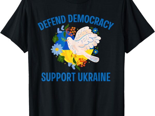 Defend democracy support ukraine stand with zelensky peace t-shirt