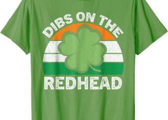 Dibs On The Redhead Irish St Patricks Day Shamrock T-Shirt