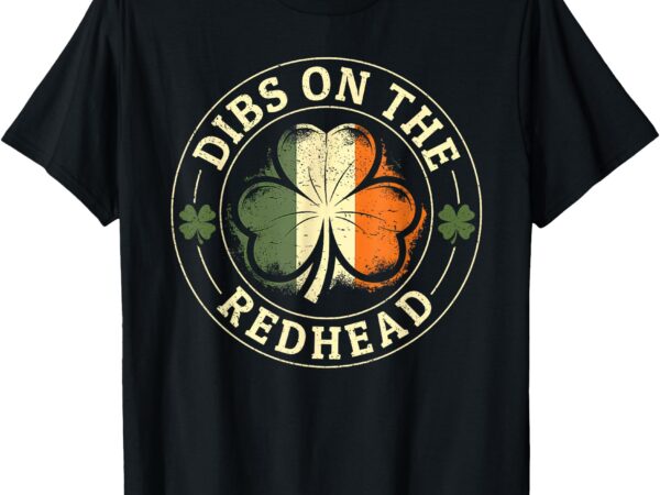 Dibs on the redhead shirt – redhead shirts for men t-shirt