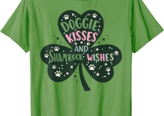 Doggie Kisses and Shamrock Wishes Dog Lover St Patricks Day T-Shirt