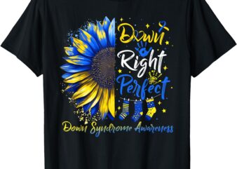 Down Right Perfect Down Syndrome Awareness Ribbon Sunflower T-Shirt