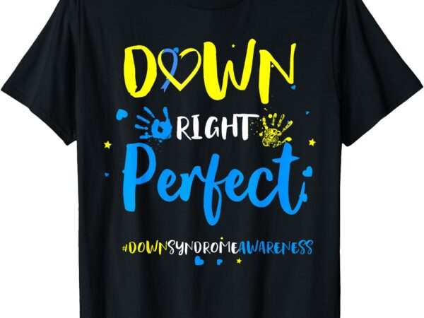 Down right perfect down syndrome awareness ribbon t-shirt