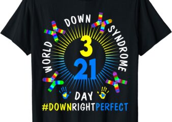 Down Right Perfect World Down Syndrome Awareness Day Socks T-Shirt