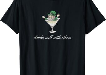 Drinks Well With Others Funny Leprechaun Martini Cocktail T-Shirt