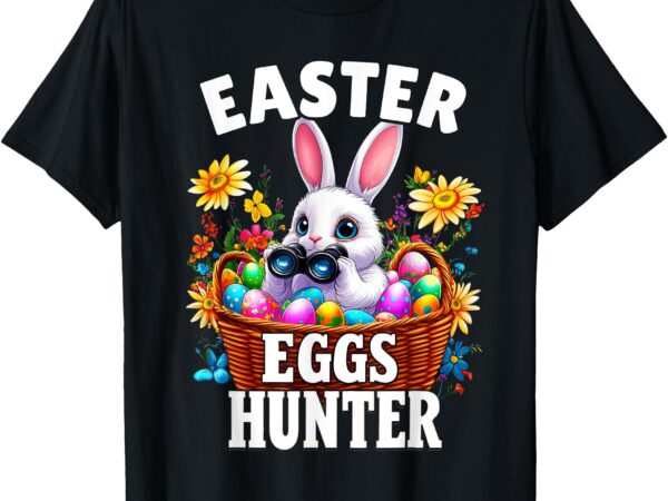 Easter basket stuffers eggs hunter for toddler babies teens t-shirt