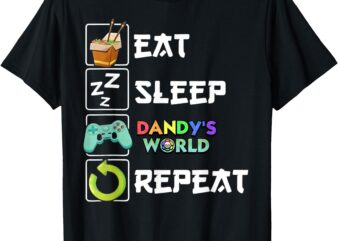 Eat Sleep Dandy’s World Repeat Funny Gaming Saying Meme Cute T-Shirt