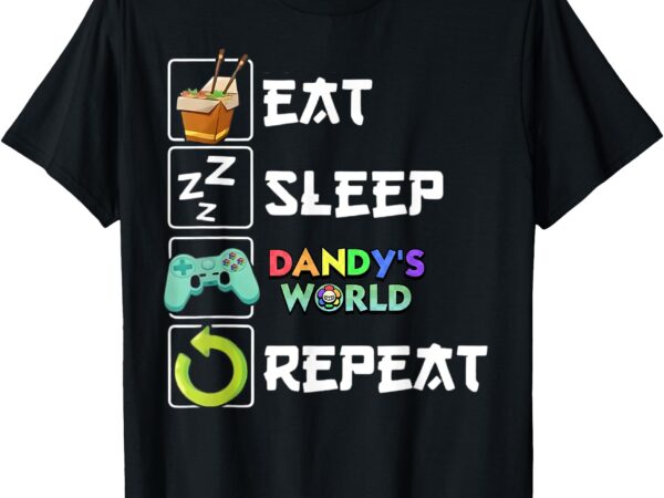 Eat sleep dandy’s world repeat funny gaming saying meme cute t-shirt