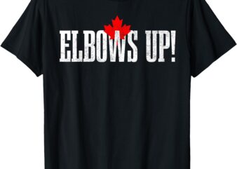 Elbows Up Canada Canadian Flag T-Shirt