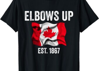 Elbows Up Canada Est 1867 Proud Canadian T-Shirt