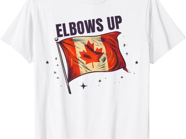 Elbows up canada strong and free proud canadian retro t-shirt